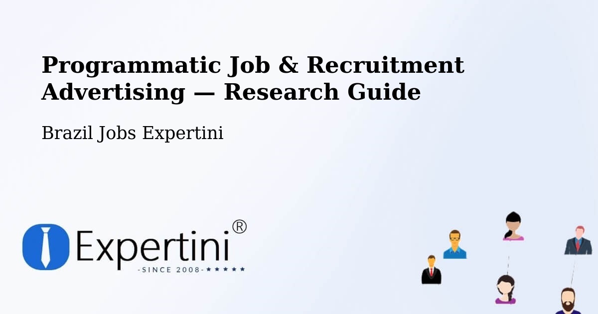 Programmatic Job & Recruitment Advertising — Research Guide – Volta Redonda